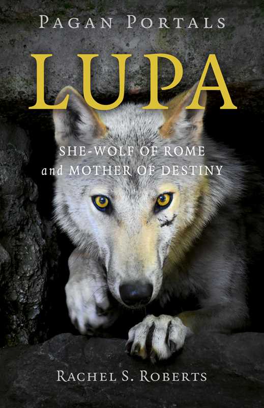 Lupa by Rachel S Roberts Pagan Portals