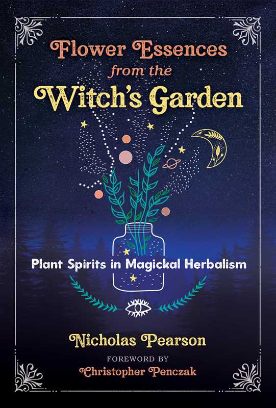 Flower Essences from the Witch's Garden by Nicholas Pearson