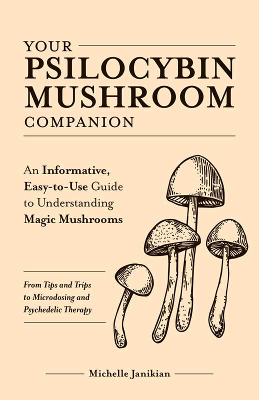 Your Psilocybin Mushroom Companion by Michelle Janikian