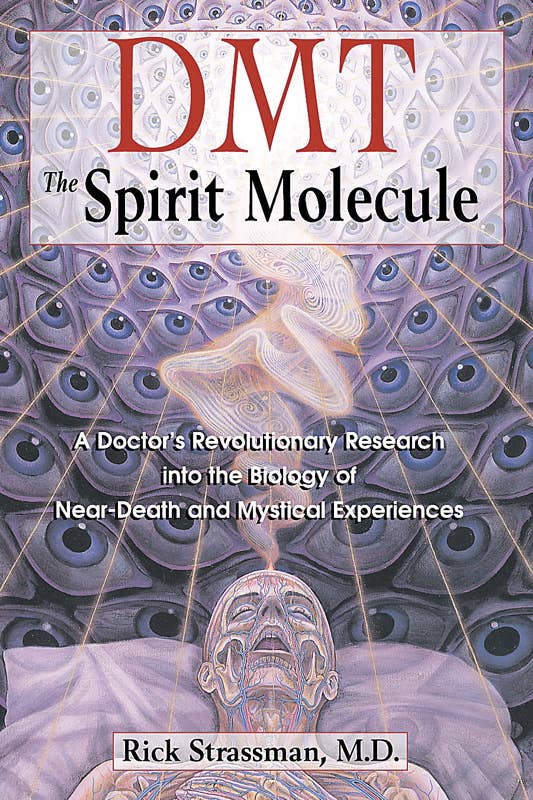 DMT: The Spirit Molecule by Rick Strassman