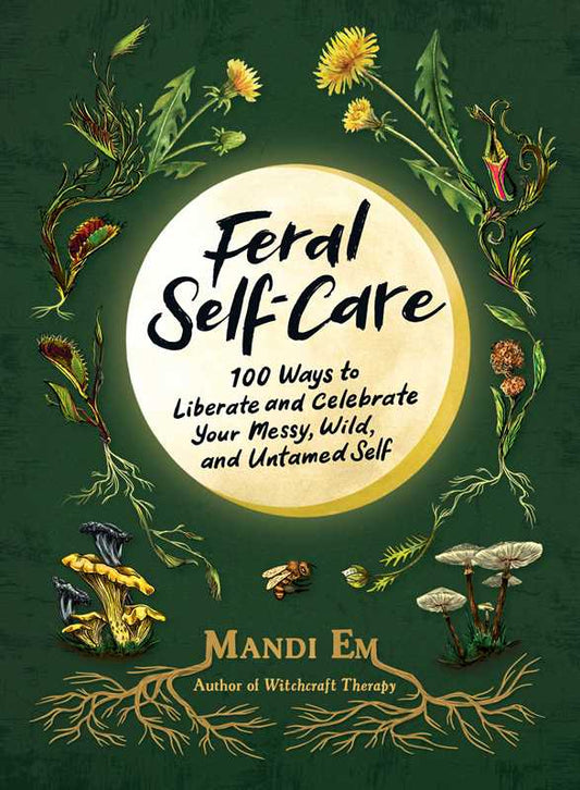 Feral Self-Care by Mandi Em