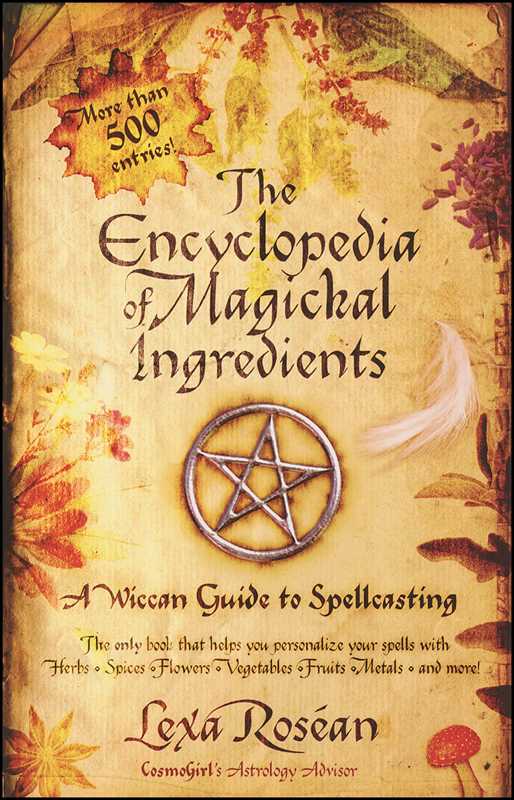 Encyclopedia of Magickal Ingredients by Lexa Rosean