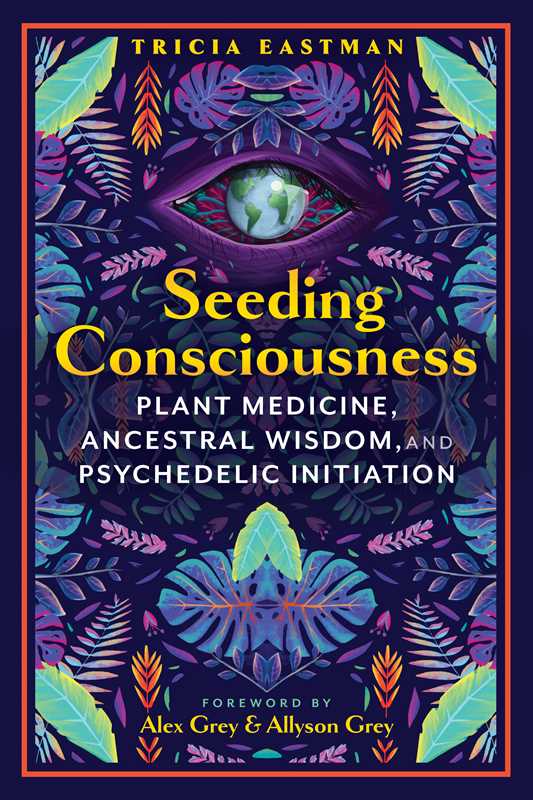 Seeding Consciousness by Tricia Eastman