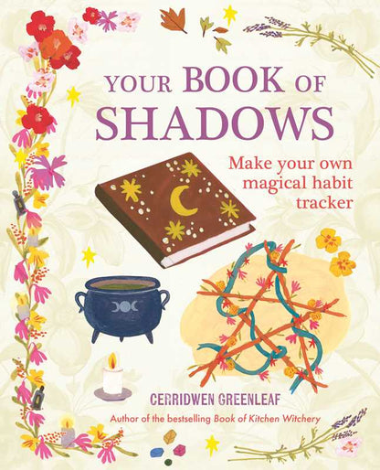 Your Book of Shadows by Cerridwen Greenleaf