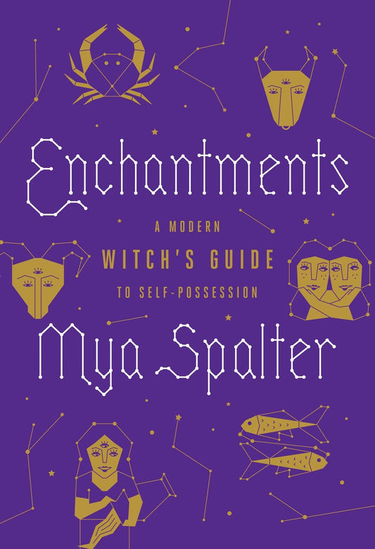 Enchantments book by Mya Spalter purple cover with zodiac constellation illustrations modern witch guide