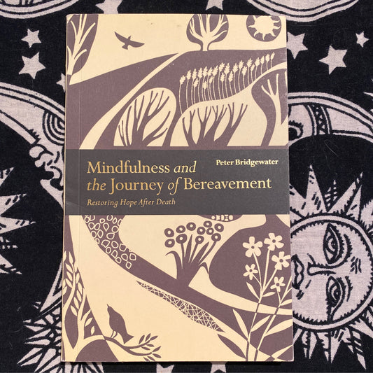 Mindfulness and the Journey of Bereavement book cover by Peter Bridgewater with nature-inspired illustrations focusing on healing and hope after loss